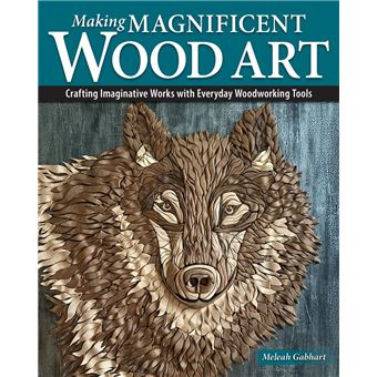 Making Magnificent Wood Art - 1