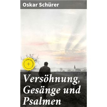 Versöhnung, Gesänge und Psalmen - 1
