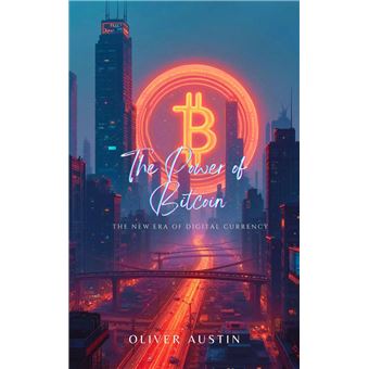 The Power of Bitcoin: The New Era of Digital Currency - 1