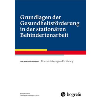 Grundlagen der Gesundheitsförderung in der stationären Behindertenarbeit - 1