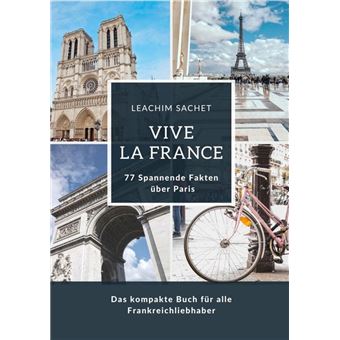 Vive la France: 77 Spannende Fakten über Paris - 1