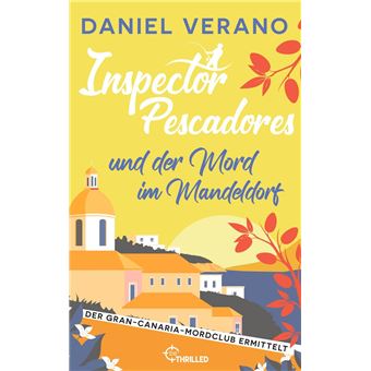 Inspector Pescadores und der Mord im Mandeldorf - 1