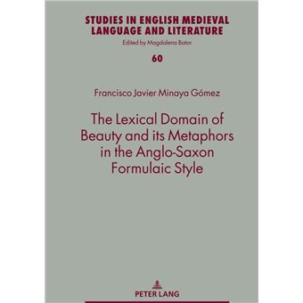 The Lexical Domain of Beauty and its Metaphors in the Anglo-Saxon Formulaic Style - 1
