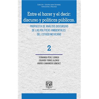 Entre el hacer y el decir: discurso y políticas públicas. Propuesta de análisis discursivo de las - 1
