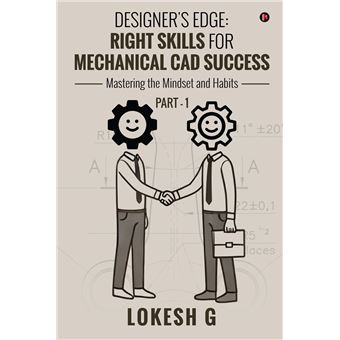 Designer's Edge: Right Skills for Mechanical CAD Success - 1