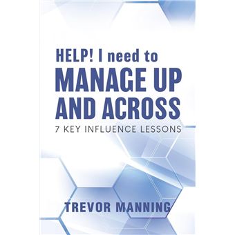 HELP! I need to Manage Up and Across. - 1