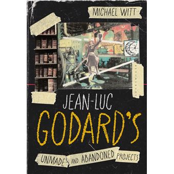 Jean-Luc Godard’s Unmade and Abandoned Projects - 1