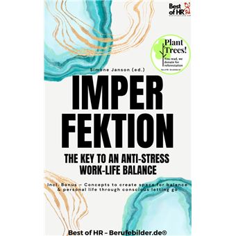 Imperfection – The Key to an Anti-Stress Work-Life Balance - 1