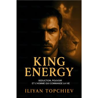 King Energy – Séduction, Pouvoir et l’Homme qui Commande la Vie - 1