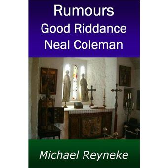 Rumours - Good Riddance Neal Coleman - 1