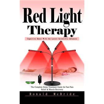 Red Light Therapy: Cognitive Boost With the Latest Scientific Advances (The Complete Home Treatment Guide for Fast Pain Relief & Muscle Recovery) - 1