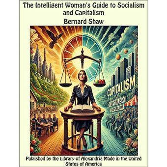 The Intelligent Woman's Guide to Socialism and Capitalism - 1