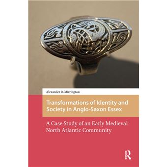 Transformations of Identity and Society in Anglo-Saxon Essex - 1