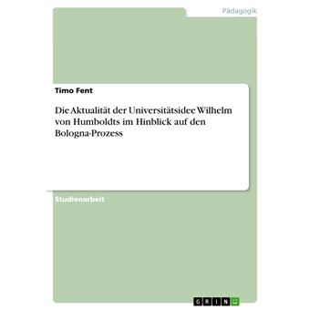 Die Aktualität der Universitätsidee Wilhelm von Humboldts im Hinblick auf den Bologna-Prozess - 1