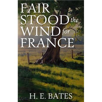 Fair Stood the Wind to France - 1