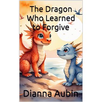 The Dragon Who Learned to Forgive - 1