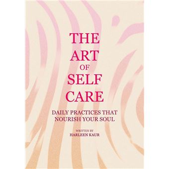 The Art of Self-Care: Daily Practices That Nourish Your Soul - 1