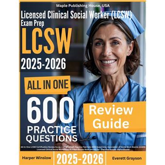 Licensed Clinical Social Worker (LCSW) Exam Prep: All-In-One Guide with 4 Full Sets of 600 Practice Questions with detailed explanation | ASWB LCSW Certification Review - 1