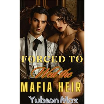 Forced to Wed the Mafia Heir - 1