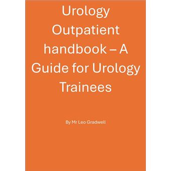 Urology Outpatient handbook – A Guide for Urology Trainees - 1