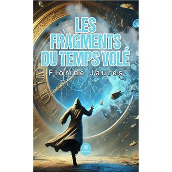 Les fragments du temps volé - 1
