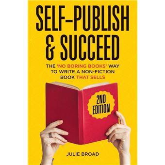 Self-Publish & Succeed: The No Boring Books Way to Writing a Non-Fiction Book that Sells - 1