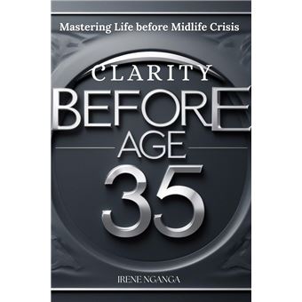 Clarity before Age 35- Mastering Life before Midlife Crisis - 1