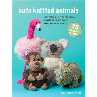 Cute Knitted Animals: 35 projects to make - 1