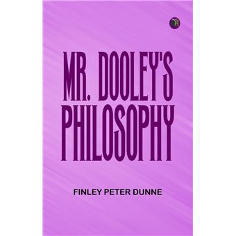Mr. Dooley's Philosophy - 1