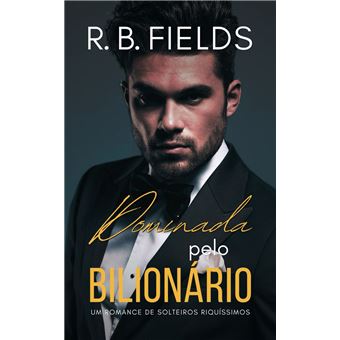 Dominada pelo Bilionário - 1