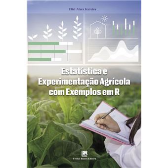 Estatística e Experimentação Agrícola com Exemplos em R - 1
