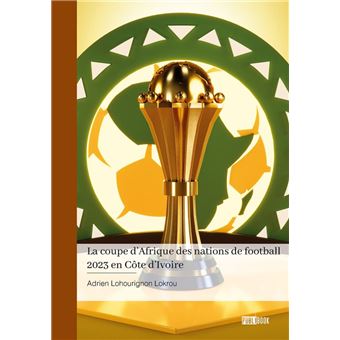 La coupe d’Afrique des nations de football 2023 en Côte d’Ivoire - 1
