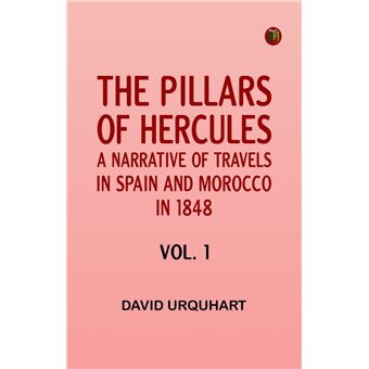 The Pillars of Hercules: A Narrative of Travels in Spain and Morocco in 1848 vol. 1 - 1