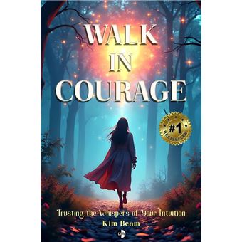 Walk in Courage: Trusting the Whispers of Your Intuition - 1