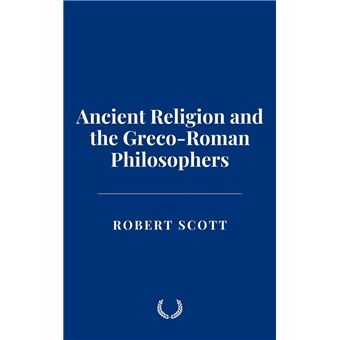 Ancient Religion and the Greco-Roman Philosophers - 1