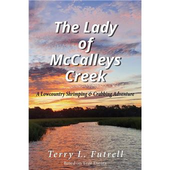 The Lady of McCalleys Creek: A Lowcountry Shrimping and Crabbing Adventure - 1