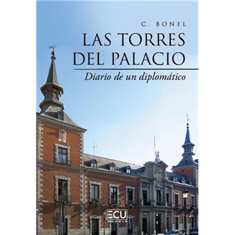 Las torres del palacio (diario de un diplomático, en minúscula) - 1