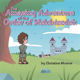 The Amazing Adventure of the Order of Melchizedek - 1