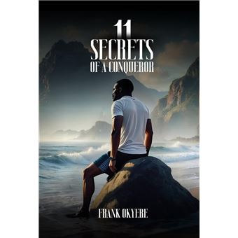 11 SECRETS OF A CONQUEROR - 1