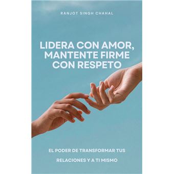 Lidera con amor, mantente firme con respeto - 1
