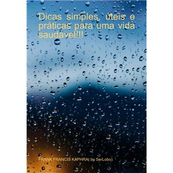 Dicas Simples, Úteis E Práticas Para Uma Vida Saudável - 1