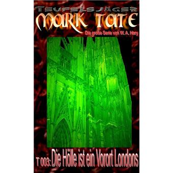TEUFELSJÄGER Mark Tate 003: Die Hölle ist ein Vorort Londons - 1