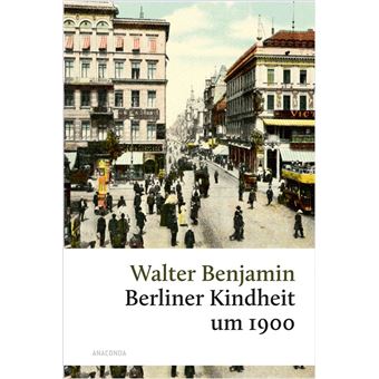 Berliner Kindheit um 1900 - 1