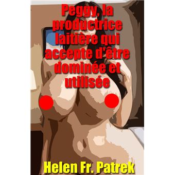 Peggy, la productrice laitière qui accepte d'être dominée et utilisée - 1