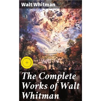 The Complete Works of Walt Whitman - 1