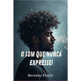 O Som Que Nunca Expressei - 1