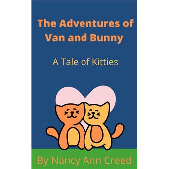The Adventures of Van and Bunny: A Tale of Two Kittes - 1