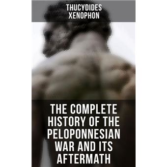 The Complete History of the Peloponnesian War and Its Aftermath - 1