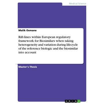 Rift-lines within European regulatory framework for Biosimilars when taking heterogeneity and variation during lifecycle of the reference biologic and the biosimilar into account - 1