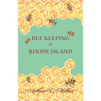 How to Keep Bees Or; Bee Keeping in Rhode Island - 1